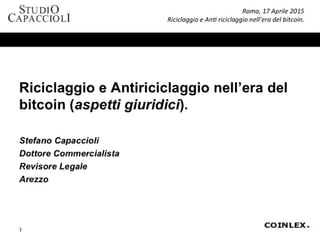 deftcon 2015 - Stefano Capaccioli - Riciclaggio e Antiriciclaggio nell’era del Bitcoin (aspetti giuridici)