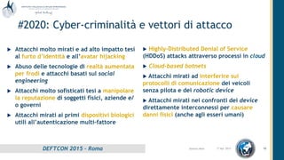 #2020: Cyber-criminalità e vettori di attacco
Stefano Mele 10
u  Attacchi molto mirati e ad alto impatto tesi
al furto d’...