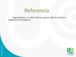 Vargas-Mendoza, J. E. (2011) Defusión cognitiva. México: Asociación 
Oaxaqueña de Psicología A.C. 
 