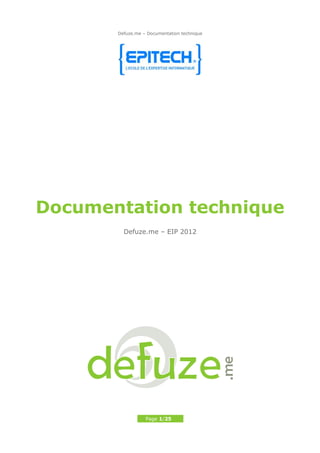 Defuze.me – Documentation technique
Documentation technique
Defuze.me – EIP 2012
Page 1/25
 