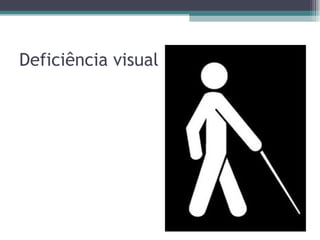 Deficiência visual 