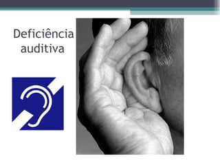 Deficiência   auditiva 