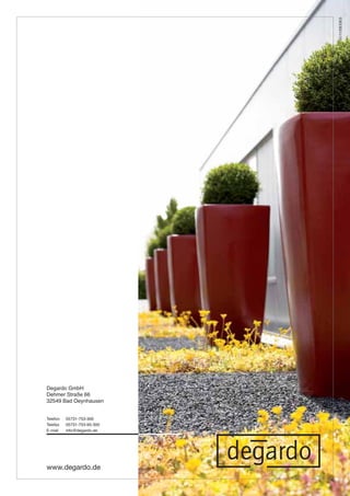 01/11/DE/DEG




Degardo GmbH
Dehmer Straße 66
32549 Bad Oeynhausen


Telefon   05731-753-300
Telefax   05731-753-95-300
E-mail    info@degardo.de




www.degardo.de
 