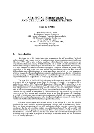 De garis, h. (1999): artificial embryology and cellular differentiation. ch. 12 in bentley, p. j. (ed.) evolutionary design by computers. morgan kaufman pub.