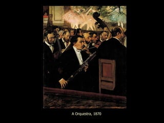 A Orquestra, 1870 