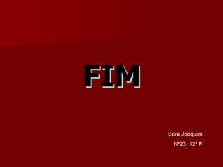 FIM Sara Joaquim Nº23  12º F 