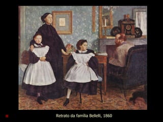 Retrato da família Bellelli ,  1860 