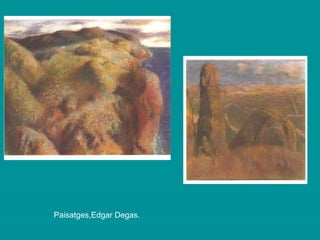 Paisatges,Edgar Degas.  