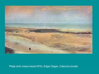 Platja amb marea baixa(1870), Edgar Degas. Colecció privada 