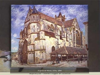 A Igrela de Moret, Sisley, 1894
 