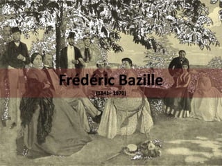 Frédéric Bazille
(1841– 1870)
 