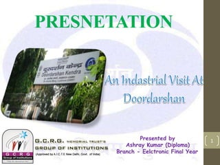 PRESNETATION
1Presented by
Ashray Kumar (Diploma)
Branch - Eelctronic Final Year
 