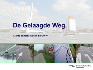 De Gelaagde Weg Lichte constructies in de GWW 