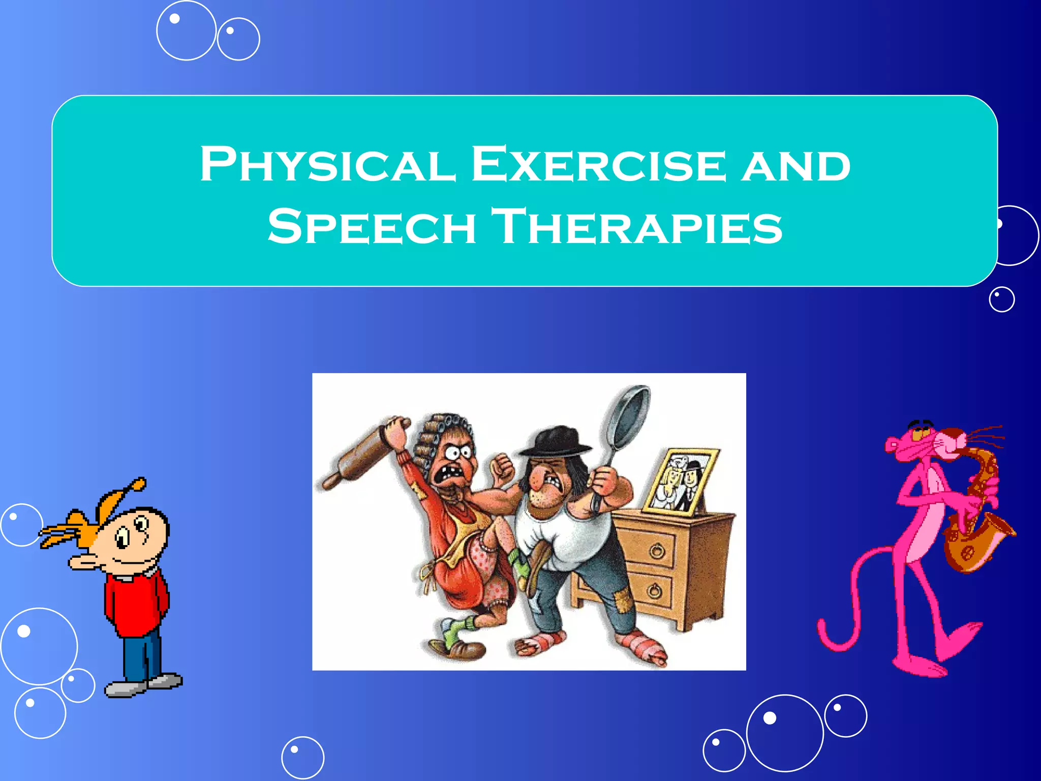 Physical Exercise and Speech Therapies 