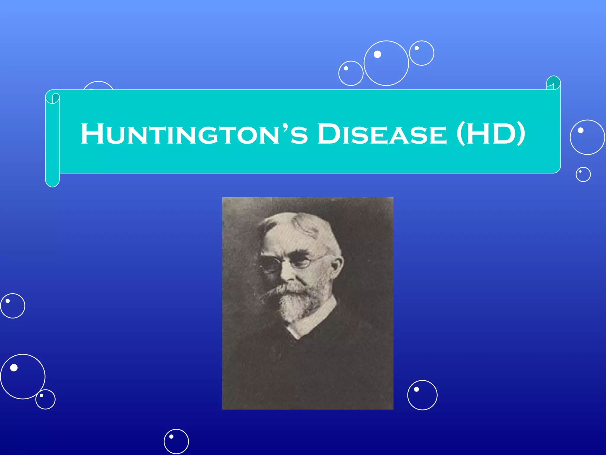 Huntington’s Disease (HD) 