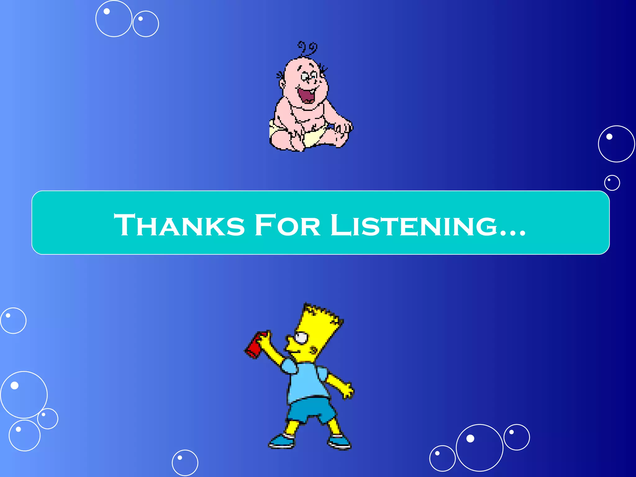 Thanks For Listening… 