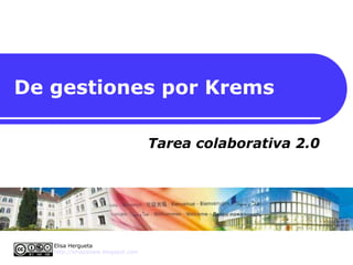 De gestiones por Krems Tarea colaborativa 2.0 Elisa Hergueta http://sinapsisele.blogspot.com 