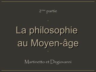La philosophie  au Moyen-âge 2 ème  partie Martinetto et Degiovanni 