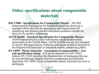 Other specifications about compostable
                  materials
ISO 17088 - Specifications for Compostable Plastics The...