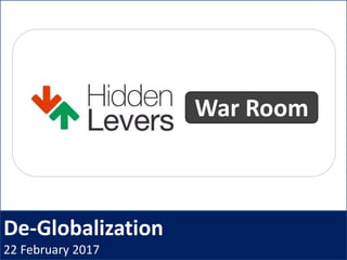 De-Globalization
22 February 2017
War Room
 