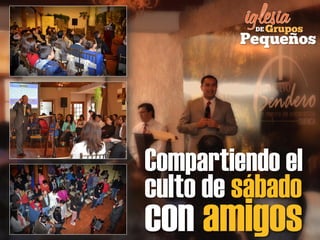 Compartiendo el
culto de sábado
con amigos
 
