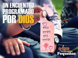 UN ENCUENTRO
PROGRAMADO
POR DIOS
 