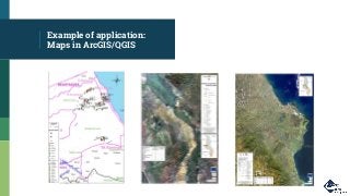 Example of application:
Maps in ArcGIS/QGIS
 