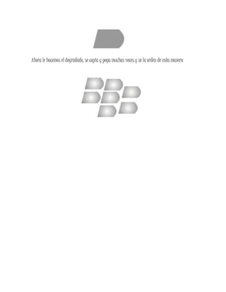 Ahora le hacemos el degradado, se copia y pega muchas veces y se la orden de esta manera
 