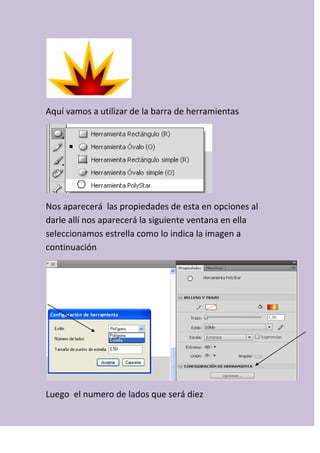Aquí vamos a utilizar de la barra de herramientas
Nos aparecerá las propiedades de esta en opciones al
darle allí nos aparecerá la siguiente ventana en ella
seleccionamos estrella como lo indica la imagen a
continuación
Luego el numero de lados que será diez
 