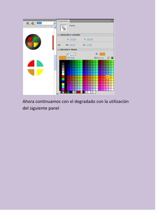 Ahora continuamos con el degradado con la utilización
del siguiente panel
 