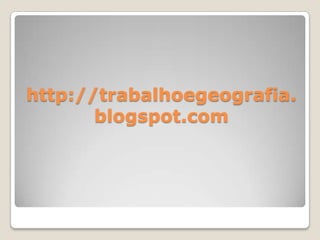 http://trabalhoegeografia.blogspot.com