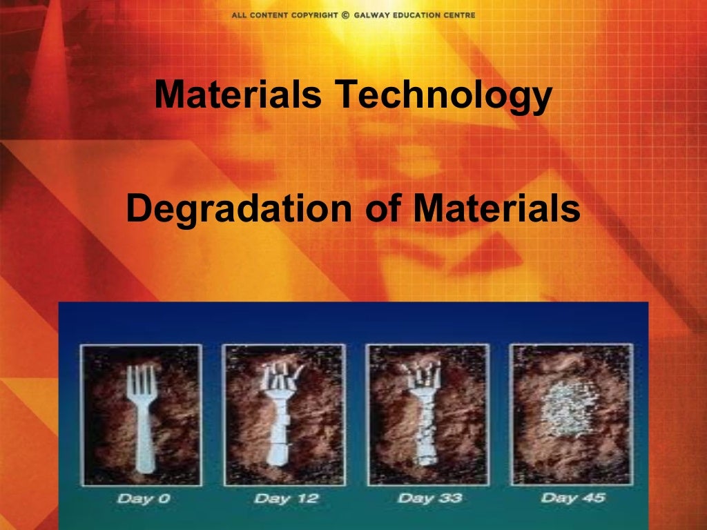 Degradation of materials