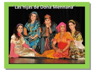 “Las hijas de Doña Mennana”

 