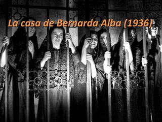 La casa de Bernarda Alba (1936)

 