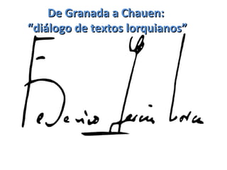De Granada a Chauen:
“diálogo de textos lorquianos”

 