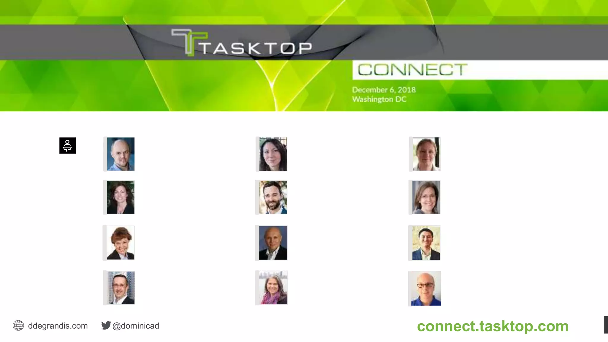 ddegrandis.com @dominicad
MIK KERSTEN
CEO & Co-Founder
Tasktop
SUZETTE JOHNSON
Agile Center of Excellence Lead
Northrop Grumman
ROBIN YEMAN
Lockheed Martin Fellow
Lockheed Martin
MARK FORD
Lead Developer, TIAA
Community Director, Vivit
KRISTEN BIDDULPH
Certified Agile Leader
Nationwide Insurance
KYLE WILLIAMS
Manager
Deloitte
DAVE WEST
CEO
Scrum.org
DOMINICA DEGRANDIS
Director, Digital Transformation
Tasktop
JEFF ZAHORCHAK
Manager, Enterprise Applications
Select Medical
NICOLE BRYAN
VP, Product
Tasktop
FABIO ECHAVARRIA
Senior Consultant
Deloitte
CARMEN DEARDO
Senior VSM Strategist
Tasktop
Register at:
connect.tasktop.com
 