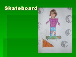 Skateboard 