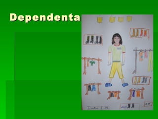 Dependenta 