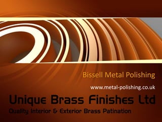 Bissell Metal Polishing
www.metal-polishing.co.uk
 