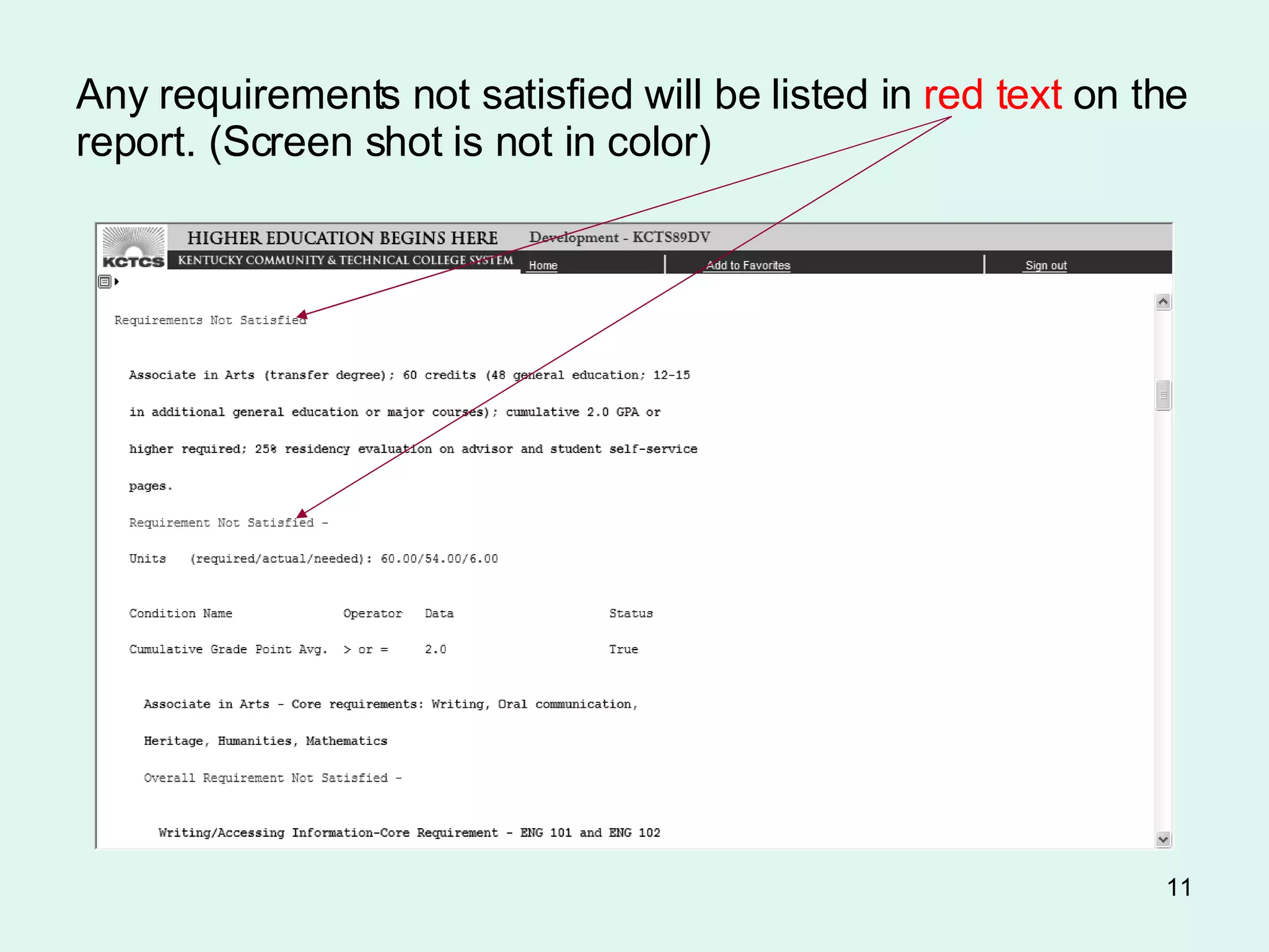Any requirements not satisfied will be listed in  red text  on the report. (Screen shot is not in color)  