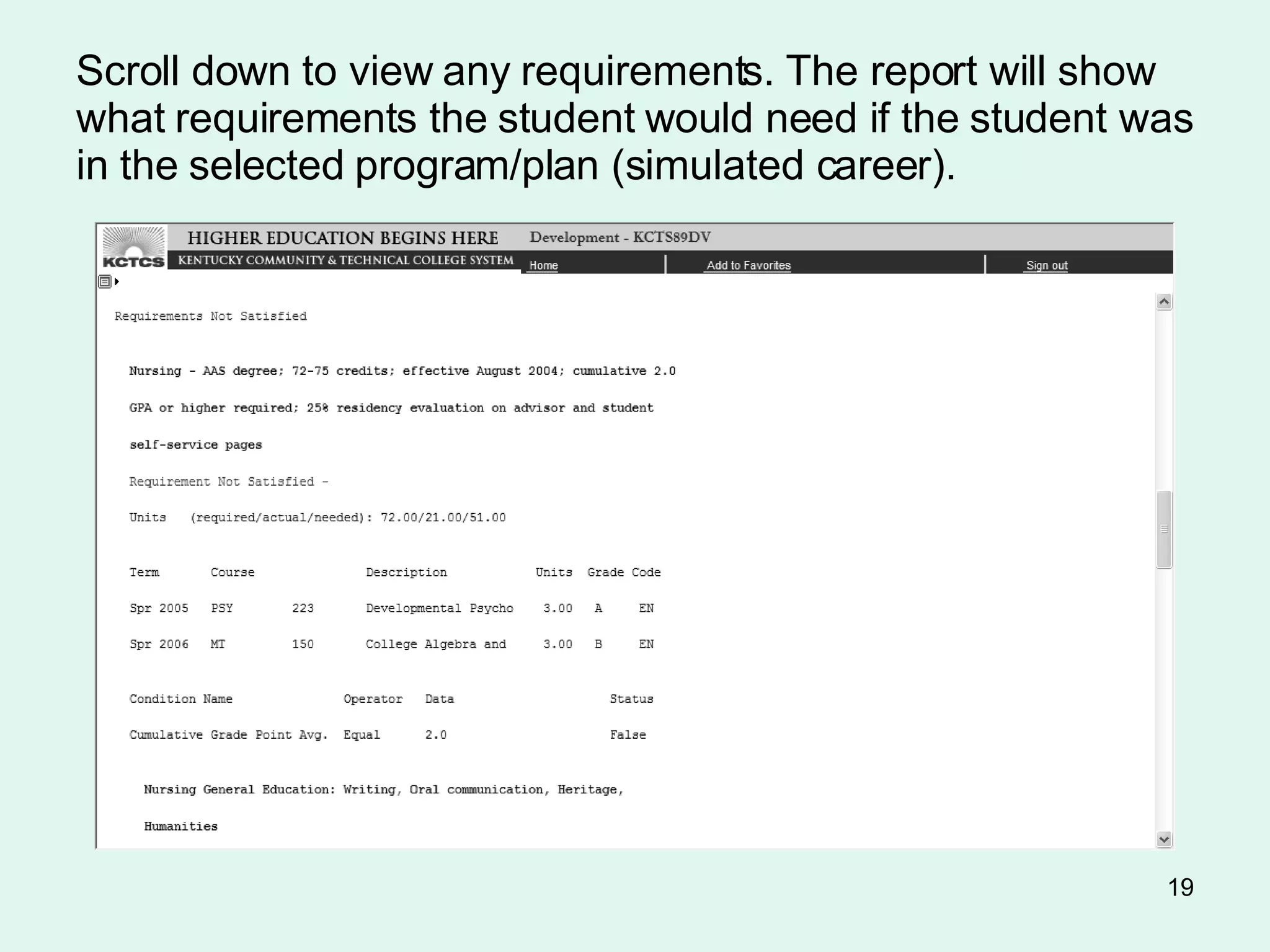 Scroll down to view any requirements. The report will show what requirements the student would need if the student was in the selected program/plan (simulated career). 