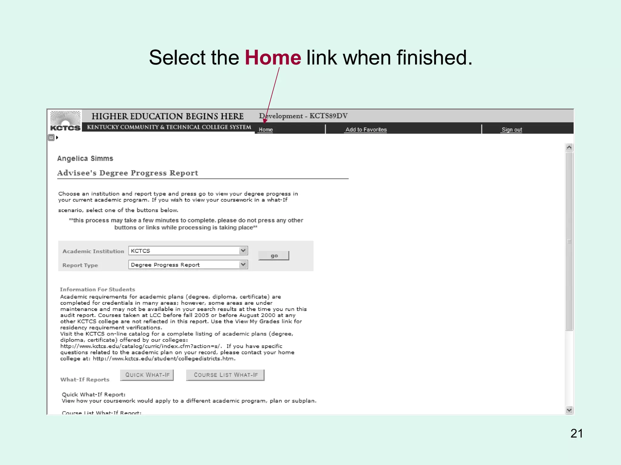 Select the  Home  link when finished. 