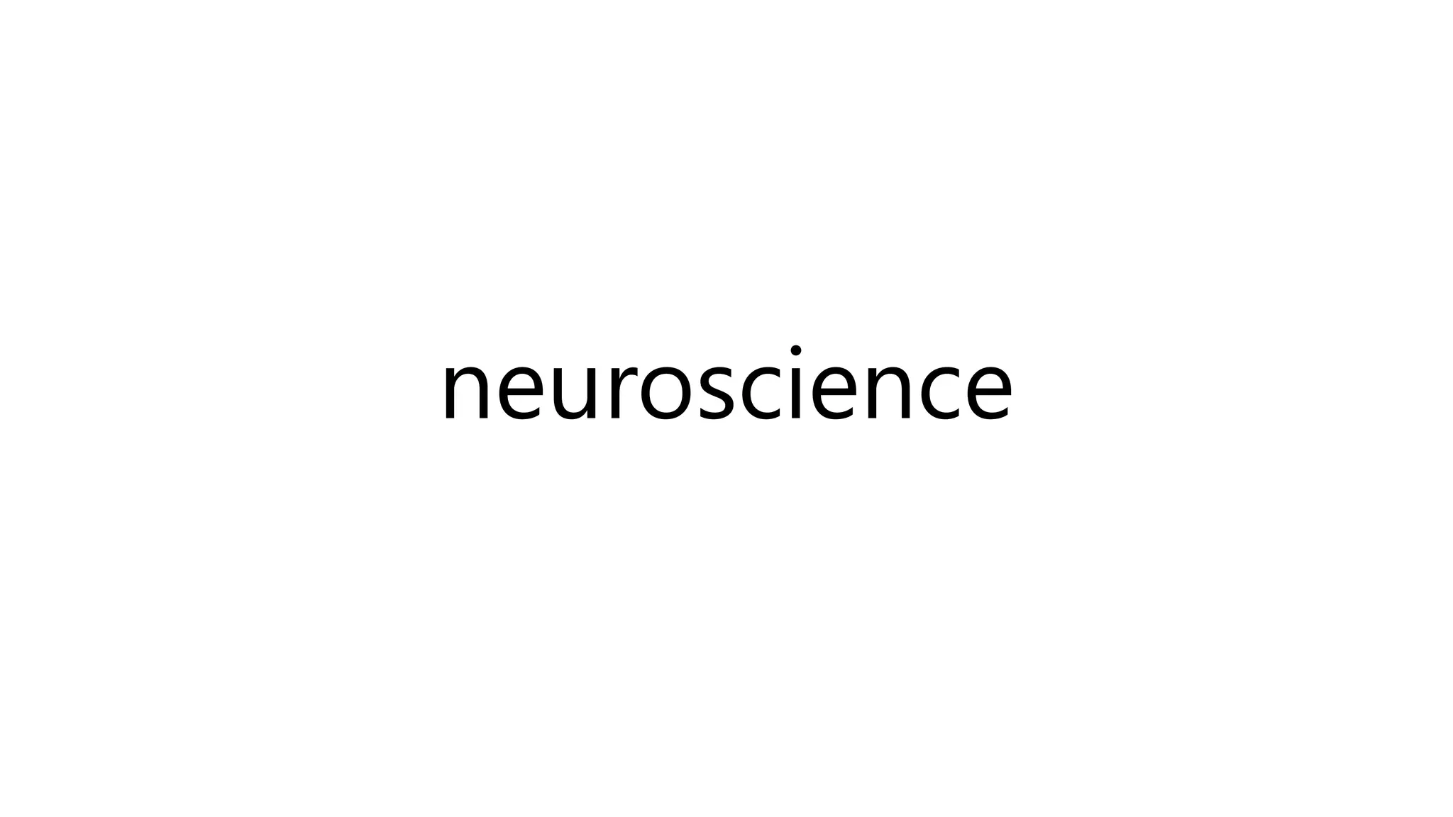 neuroscience
 