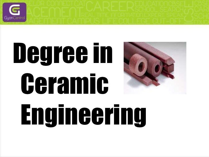 Degree in ceramic engineering