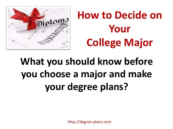 choosing a college major and making degree plans how to decide your major