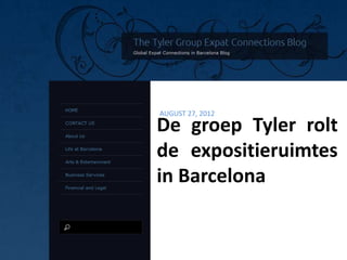 AUGUST 27, 2012

De groep Tyler rolt
de expositieruimtes
in Barcelona
 