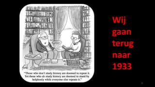 Wij
gaan
terug
naar
1933
11
 