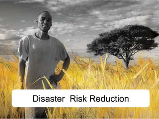 Disaster  Risk Reduction 