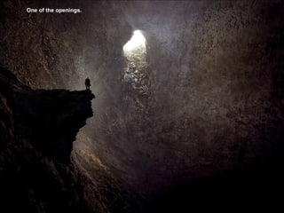 One of the openings.
 