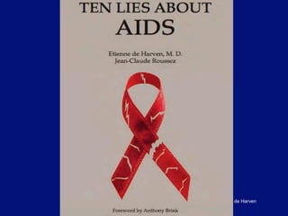 Questioning the Existence of HIV, E. de Harven
 